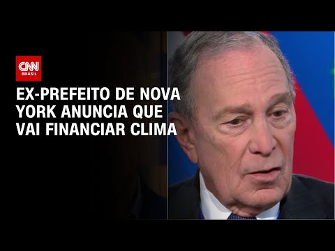 Ex-prefeito de Nova York anuncia que vai financiar clima | CNN NOVO DIA