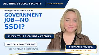 Government Employee SSDI — Does Your Job Build Coverage? — 07/08/2026 — P5/6 (Mini Q&A)