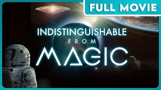 Indistinguishable From Magic (1080p) FULL MOVIE - Conspiracy, UFOs, Aliens, Government Technology