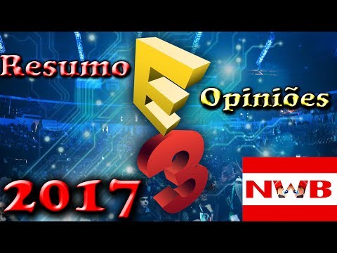 Resumo e Opiniões Sobre a E3 2017 (com FipiZz Games e Raphael Valencia)
