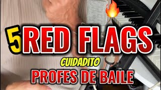 🚩5 RED FLAGS PELIGROOOO 🚩 PROFESORES DE BAILE