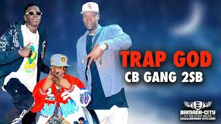 CB GANG 2SB - TRAP GOD