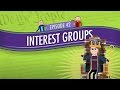 Crash Course Government and Politics: Interest Groups