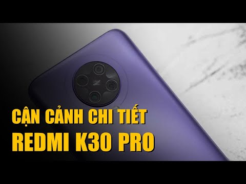 (VIETNAMESE) Cận cảnh chi tiết Redmi K30 Pro - Thông số quá khủng!