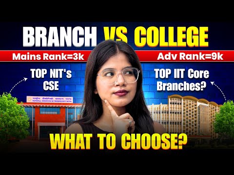 Branch vs College! Kisko priority deni chahiye?