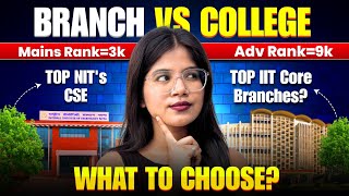Branch vs College! Kisko priority deni chahiye?