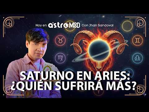 SATURNO ENTRA EN ARIES: ¿CÓMO AFECTARÁ A CADA SIGNO DEL ZODÍACO? | ASTROMOOD CON JHAN SANDOVAL