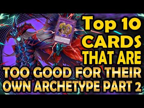 Top 10 More Cards Too Good For Their Own Archetypes