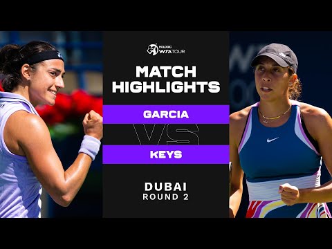 Caroline Garcia vs. Madison Keys | 2023 Dubai Round 2 | WTA Match Highlights