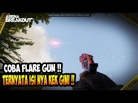 BARU !! AKHIRNYA NEMU FLARE GUN DAN LANGSUNG DAPAT ISI KEK GINI - Arena Breakout