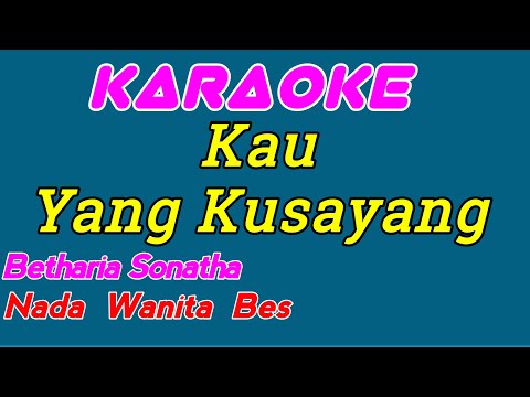 Kau Yang Kusayang || Karaoke Indonesia || Betharia Sonatha || Nada Wanita