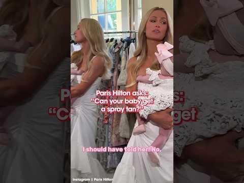 Paris Hilton wants to get her baby daughter a spray tan