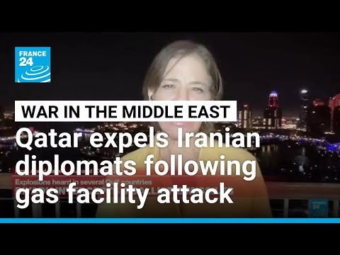 Qatar orders departure of two Iranian diplomats over gas facility attack • FRANCE 24 English