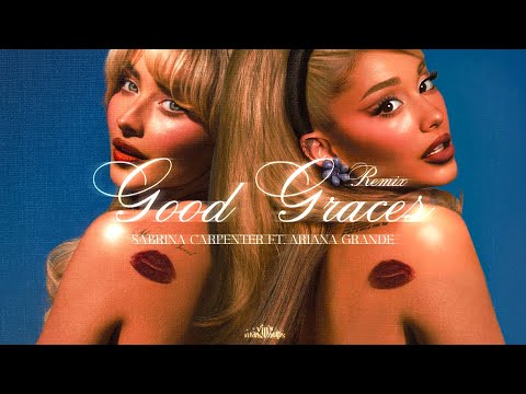 Sabrina Carpenter - Good Graces (Remix) ft. Ariana Grande