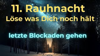 11. Rauhnacht 04.01.26 Geführte Meditation Restliche Blockaden lösen und frei werden