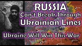 Russia Cant Break Through Ukrainian Lines!