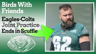 Things get chippy as Eagles-Colts practice ends early with Birds With Friends