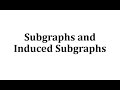 Understanding Subgraphs and Induced Subgraphs