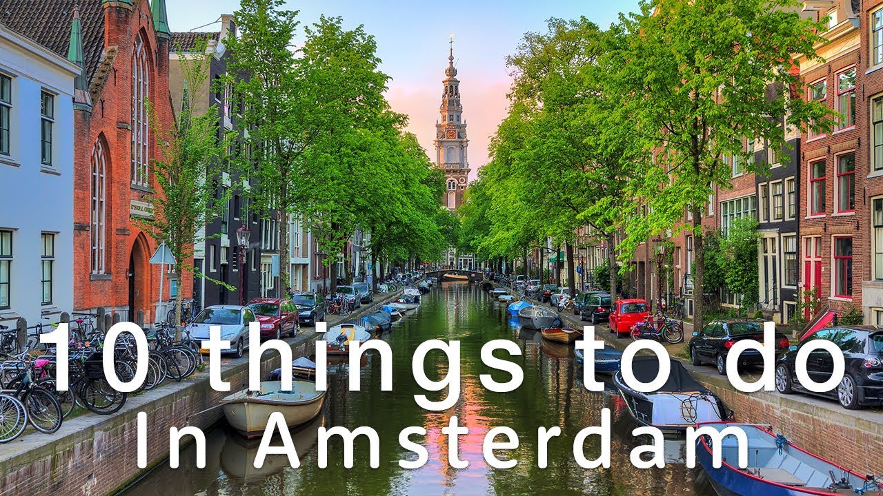 10 Top Things To Do in AMSTERDAM Travel better with Holiday Extras!