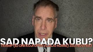 Tramp (ili oni koji upravljaju njime) zeli novi rat - Da li ce Amerika napasti Kubu?