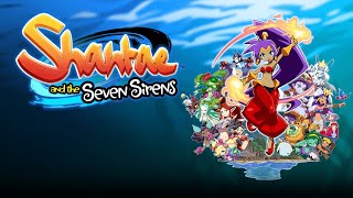 Shantae and the Seven Sirens Now Out