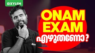 ONAM EXAM എഴുതണോ ? | Xylem Plus One