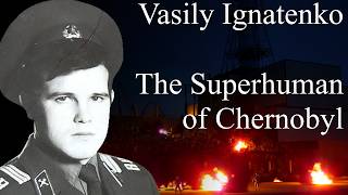 Half Lives: Vasily Ignatenko, The Superhuman of Chernobyl