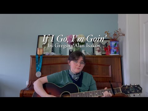 If I Go I'm Goin' - Gregory Alan Isakov (cover by Sammy Copley)