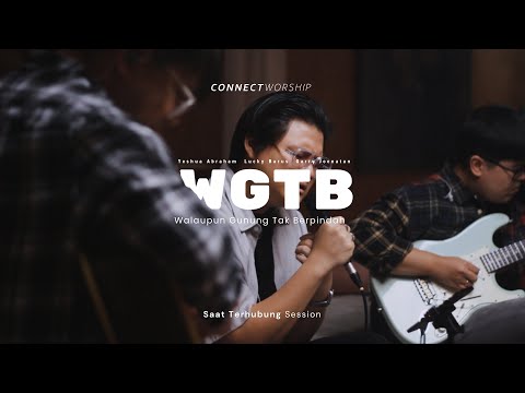 Yeshua Abraham - WGTB (Walau Gunung Tak Berpindah - Live) | Connect Worship