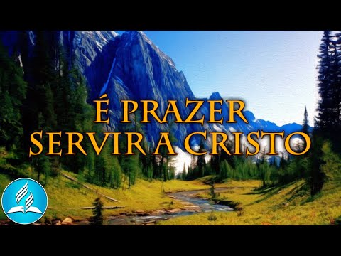 Hinário Adventista 220 - É PRAZER SERVIR A CRISTO