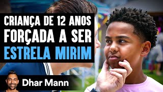 Criança De 12 Anos É Forçada A Ser Estrela Mirim | Dhar Mann Studios