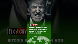 Bitcoin bất ngờ giảm hơn 1600 đô chỉ trong 3 phút sau khi dữ liệu việc làm Mỹ được công bố