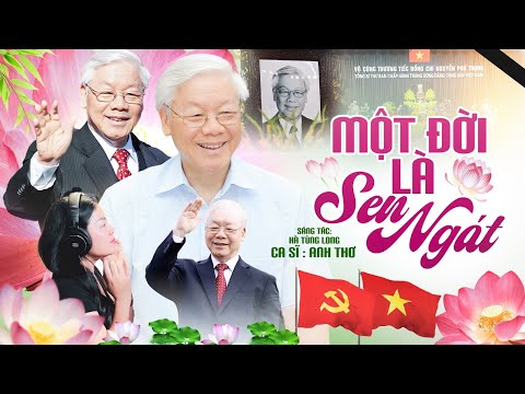 Bài Hát Tiễn Đưa Bác TBT NGUYỄN PHÚ TRỌNG tác giả Hà Tùng Long | Một Đời Là Sen Ngát - Anh Thơ