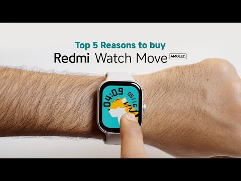 Top 5 Reasons why your wrist deserves the Redmi Watch Move.