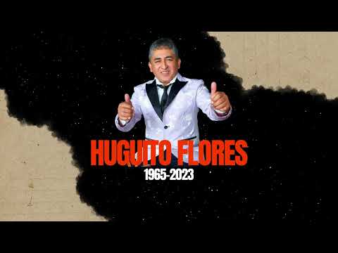 HUGUITO FLORES Gran Homenaje 1965-2023 | Solo Éxitos 2023 | Rey de la guaracha