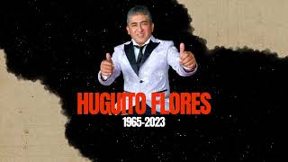 HUGUITO FLORES Gran Homenaje 1965-2023 | Solo Éxitos 2023 | Rey de la guaracha
