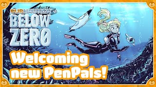 【Subnautica: Below Zero】 Welcoming New PenPals to the family!