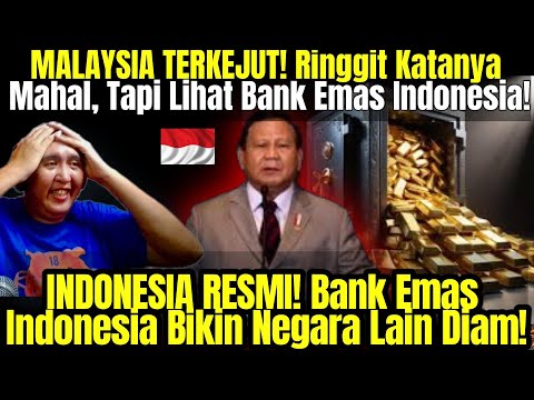 BIADAP!!! NEGARA MANA BERANI! Indonesia Punya Bank Emas, Semua Terkejut! 🇲🇾REACTION🇮🇩