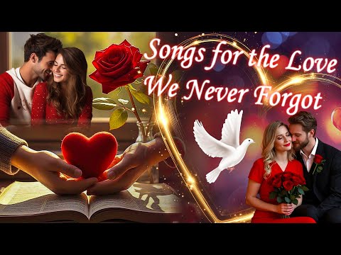 Songs for the Love We Never Forgot 💕 In the Quiet of Love, These Songs Speak Loudest