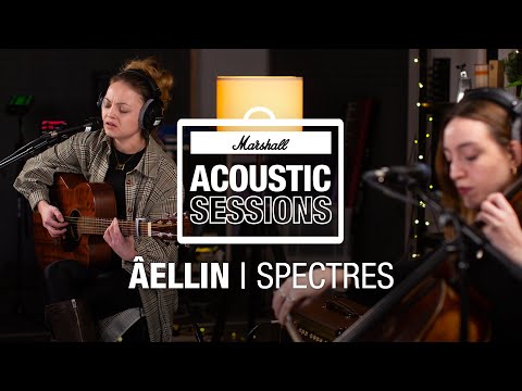 ÂELLIN - Spectres | Acoustic Sessions | AS50D | Marshall