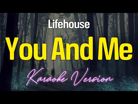 YOU AND ME – Lifehouse (KARAOKE Version)