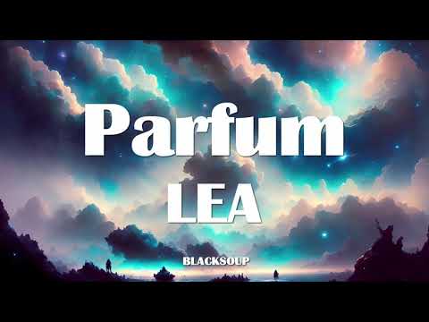 LEA - Parfum Lyrics