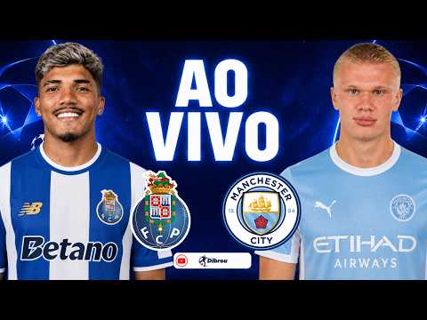 AO VIVO: PORTO X MANCHESTER CITY CHAMPIONS LEAGUE DIRETO DO ESTÁDIO DO DRAGÃO | NARRAÇÃO