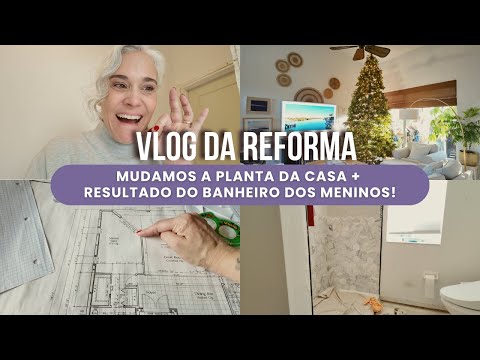 7º VLOG DA REFORMA - MUDAMOS A PLANTA DA CASA, DILEMA DO BANHEIRO + ÁRVORE DE NATAL GIGANTE!