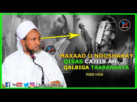 NOLOSHA ADOON HA UNOQON QISAS CAJIIB AH Ah OO QALBIGA TAABANAAYA ᴴᴰ┇Sheikh Xuseen Cali Jabuuti