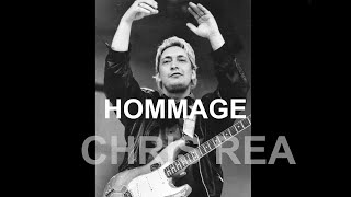 HOMMAGE à CHRIS REA