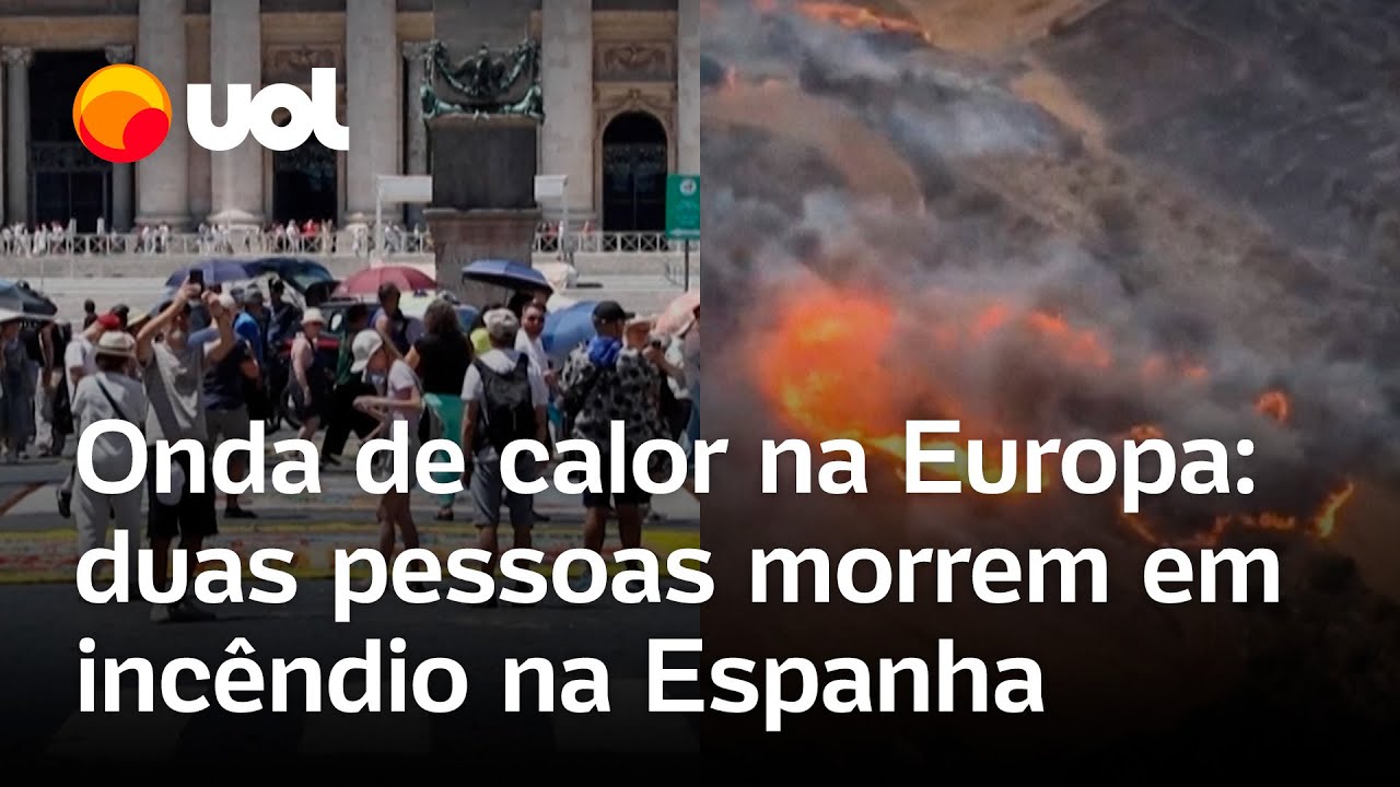 Onda de calor na Europa provoca mortes em incêndio florestal na Espanha; confira
