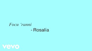ROSALÍA - Focu 'Ranni (Official Lyric Video)