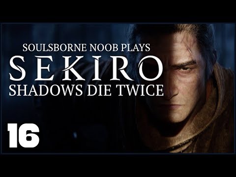 Let's Play Sekiro - Ep. 16: Genichiro