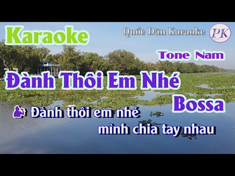 Karaoke Đành Thôi Em Nhé | Bossa Nova | Tone Nam (Am,Tp:115) | Quốc Dân Karaoke